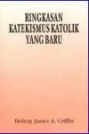 Ringkasan Katekismus Katolik Yang Baru cet. ke-3