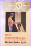 Daya Penyembuhan - Manfaat Berkat Ayah cet. ke-2