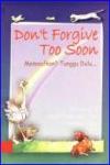 Don\'t Forgive Too Soon cet. ke-1