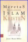 Meretas Akar-Akar Permusuhan Islam Kristen cet. ke-1