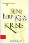 Seni Berproses Dalam Krisis Seri Pencerahan 6 cet. ke-1