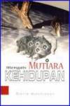 Mengais Mutiara Kehidupan cet. ke-1