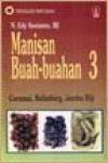 Manisan Buah-Buahan 3: Ceremai, Belimbing, Jambu Biji