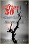 After 50, Menyambut Tahun-Tahun Kebijaksanaan Anda