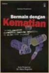 Bermain Dengan Kematian