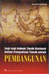 SEGI-SEGI HUKUM TANAH NASIONAL DALAM PENGADAAN TANAH UNTUK PEMBANGUNAN 