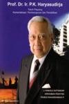 PROF. DR. IR. P.K. HARYASUDIRJA : TOKOK PENJUANG KEMERDEKAAN, PEMBAGUNAN DAN PENDIDIKAN (SOFT COVER)