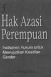 Hak Azasi Perempuan: Instrumen Hukum Untuk Mewujudkan Keadilan Gender