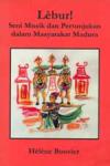 Lebur! Seni Musik dan Pertunjukan dalam Masyarakat Madura