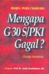 Mengapa G 30 S/PKI Gagal? (Suatu Analisis)