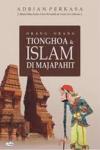Orang-orang Tionghoa & Islam Di Majapahit
