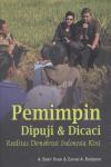 Pemimpin Dipuji & Dicaci: Realitas Demokrasi Indonesia Kini