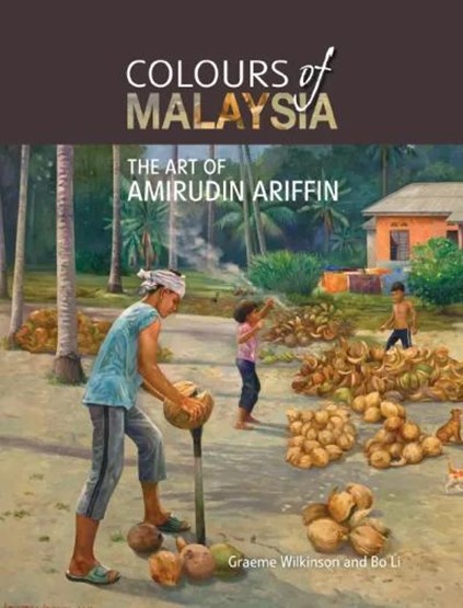Colours of Malaysia: The Art of Amirudin Ariffin