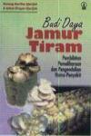 Budi Daya Jamur Tiram, Pembibitan, Pemeliharaan dan Pengendalian Hama-Penyakit