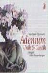 Adenium, Unik dan Cantik dengan Teknik Penyambungan