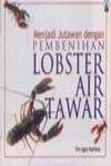 Menjadi Jutawan Dengan Pembenihan Lobster Air Tawar