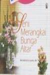 Seni Merangkai Bunga Altar