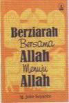 Berziarah Bersama Allah Menuju Allah