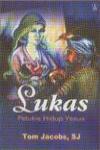 Lukas: Pelukis Hidup Yesus