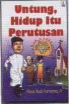 Untung, Hidup Itu Perutusan