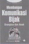 Membangun Komunikasi Bijak Orangtua dan Anak