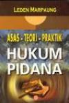 Asas-Teori-Praktik: Hukum Pidana