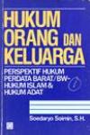 Hukum Orang dan Keluarga: Perspektif Hukum Perdata/BW, Hukum Islam dan Hukum Adat