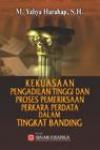 Kekuasaan Pengadilan Tinggi dan Proses Pemeriksaan Perkara Perdata dalam Tingkat Banding