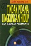 Tindak Pidana Terhadap Lingkungan Hidup dan Masalah Prevensinya