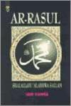 Ar-Rasul Shalallahu\'Alaihi Wa Salam