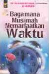 Bagaimana Muslimah Memanfaatkan Waktu