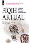 Fiqih Aktual: Jawaban Tuntas Masalah Kontemporer