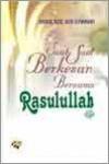 Saat-Saat Berkesan Bersama Rasulullah SAW